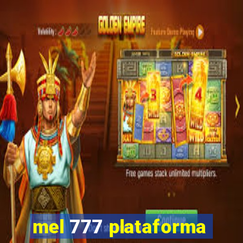 mel 777 plataforma